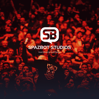 SPAZBOT STUDIOS - Good Shows by Good People!