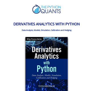 Derivatives Analytics with Python (Wiley Finance) – Data Analysis, Models, Simulation, Calibration and Hedging