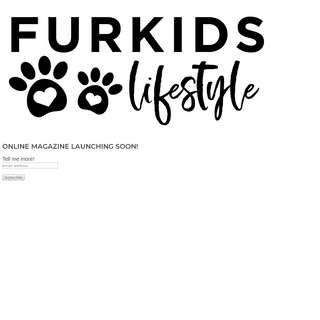 Furkids Lifestyle is coming soon!