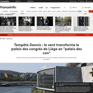 A complete backup of www.francetvinfo.fr/meteo/inondations/tempete-dennis-le-vent-transforme-le-palais-des-congres-de-liege-en-p