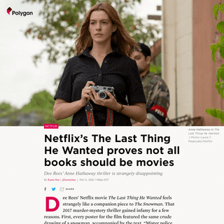 A complete backup of www.polygon.com/2020/2/21/21147823/the-last-thing-he-wanted-netflix-review-anne-hathaway-dee-rees-ben-affle