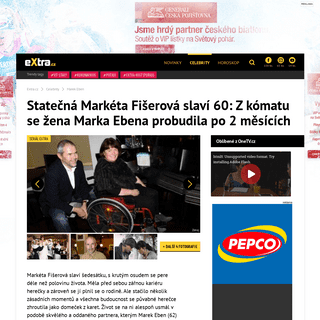 A complete backup of www.extra.cz/statecna-marketa-fiserova-slavi-60-z-komatu-se-zena-marka-ebena-probudila-po-2-mesicich