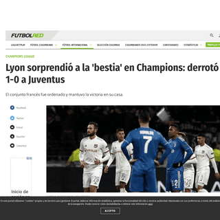 A complete backup of www.futbolred.com/champions-league/lyon-vs-juventus-goles-resultado-mejores-momentos-en-champions-league-20