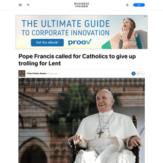 A complete backup of www.businessinsider.com/pope-francis-calls-for-end-to-trolling-for-lent-2020-2