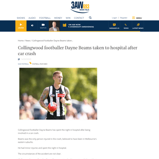 A complete backup of www.3aw.com.au/collingwood-footballer-dayne-beams-taken-to-hospital-after-car-crash/