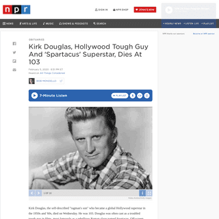 A complete backup of www.npr.org/2020/02/05/156511592/kirk-douglas-hollywood-tough-guy-and-spartacus-superstar-dies-at-103