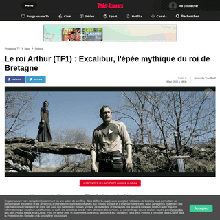 A complete backup of www.programme-tv.net/news/cinema/248788-le-roi-arthur-tf1-excalibur-lepee-mythique-du-roi-de-bretagne/