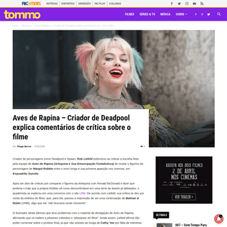 A complete backup of tommo.ricmais.com.br/noticia/aves-de-rapina-criador-de-deadpool-explica-comentarios-sobre-o-filme/