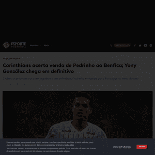 Corinthians acerta venda de Pedrinho ao Benfica; Yony GonzÃ¡lez chega em definitivo - Esporte Interativo