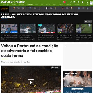A complete backup of www.noticiasaominuto.com/desporto/1407367/voltou-a-dortmund-na-condicao-de-adversario-e-foi-recebido-desta-