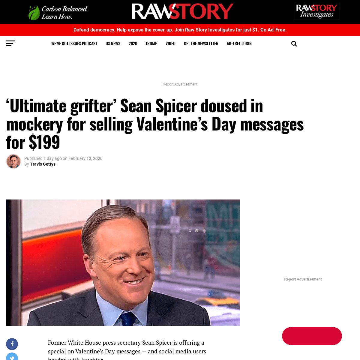 A complete backup of www.rawstory.com/2020/02/ultimate-grifter-sean-spicer-doused-in-mockery-for-selling-valentines-day-messages