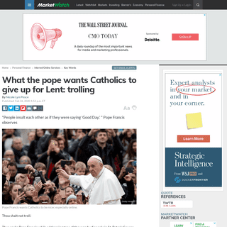 A complete backup of www.marketwatch.com/story/the-pope-wants-catholics-to-give-up-trolling-for-lent-2020-02-26