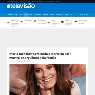Maria JoÃ£o Bastos recorda a morte do pai e mostra-se orgulhosa pela famÃ­lia â€“ A TelevisÃ£o