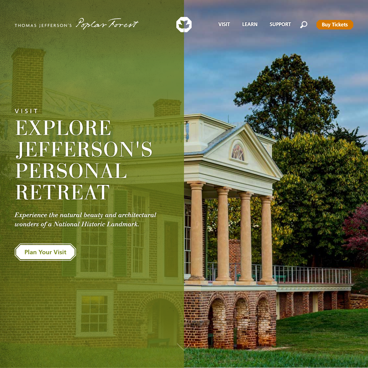 Thomas Jefferson`s Poplar Forest â€“ Experience Thomas Jefferson. Discover his personal retreat. Step into his private world.