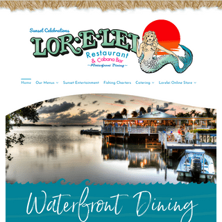 Lorelei Restaurant And Cabana Bar â€“ Join us at the Lorelei Cabana Bar and Marina for Breathtaking views of our world famous Su