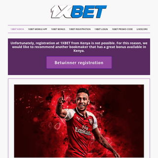 Best-in-class 1xBet Kenya review - Experience all features how to play 1xBet